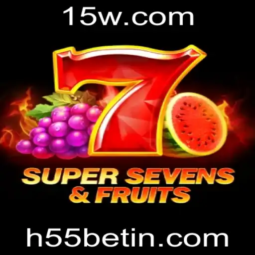 Explorando o Fascinante Mundo de 7SuperSevensFruits com h55bet vip